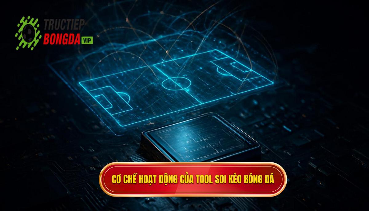 Khái niệm và cơ chế vận hành của tool soi kèo bóng đá hiện đại