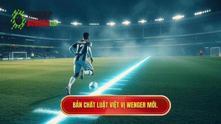 1. Bản chất luật việt vị Wenger mới.