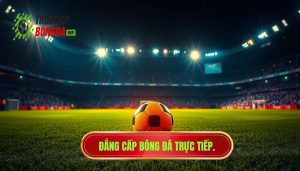 Đẳng cấp bóng đá trực tiếp